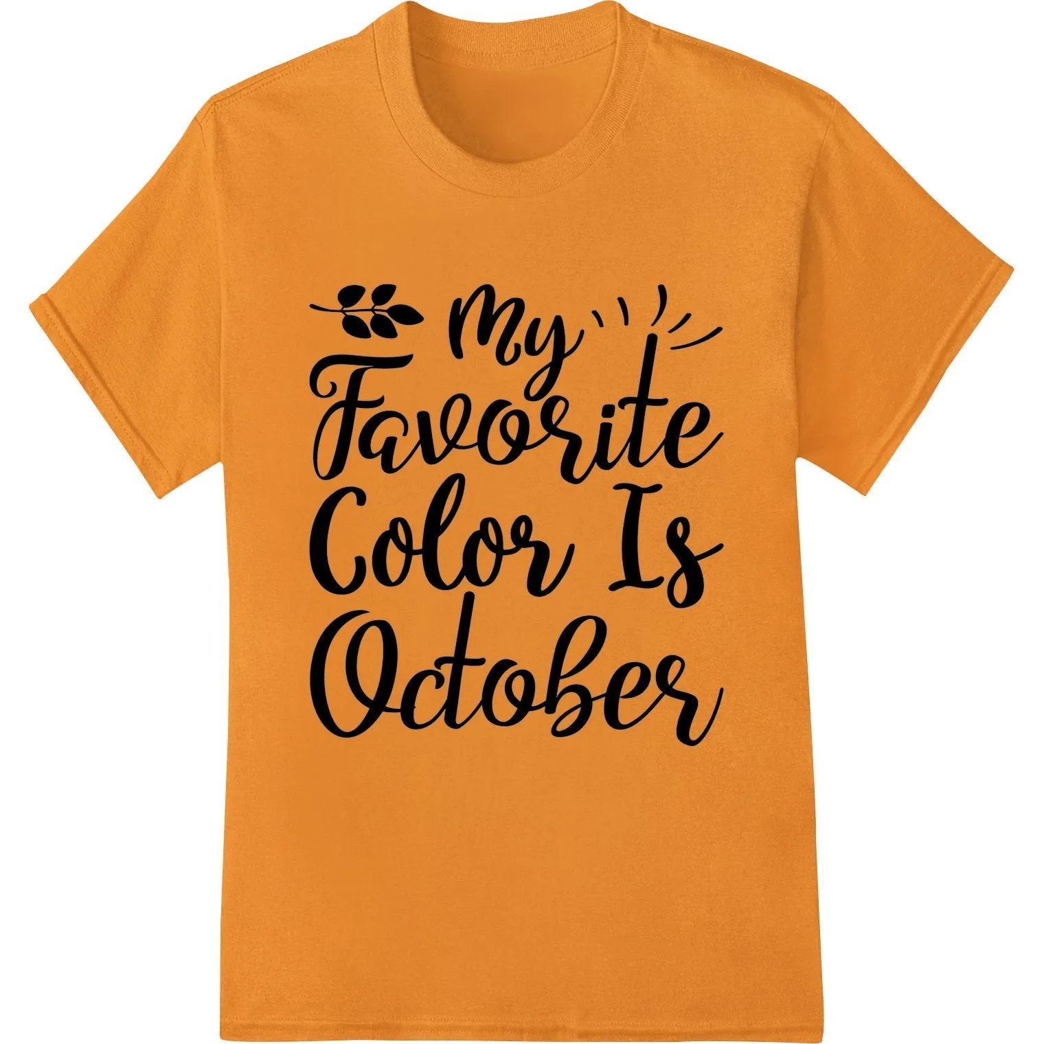 "My Favorite Color Is October" Autumn Typography DTF Print
